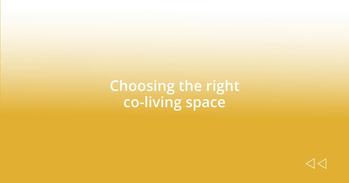 Choosing the right co-living space