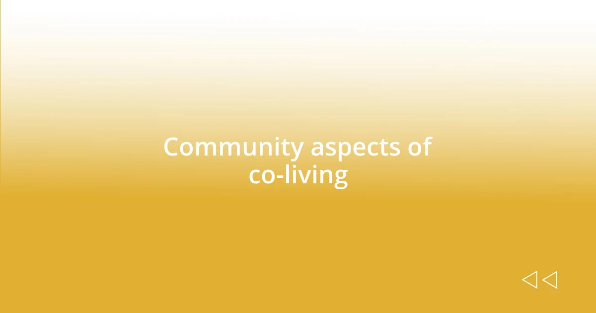 Community aspects of co-living