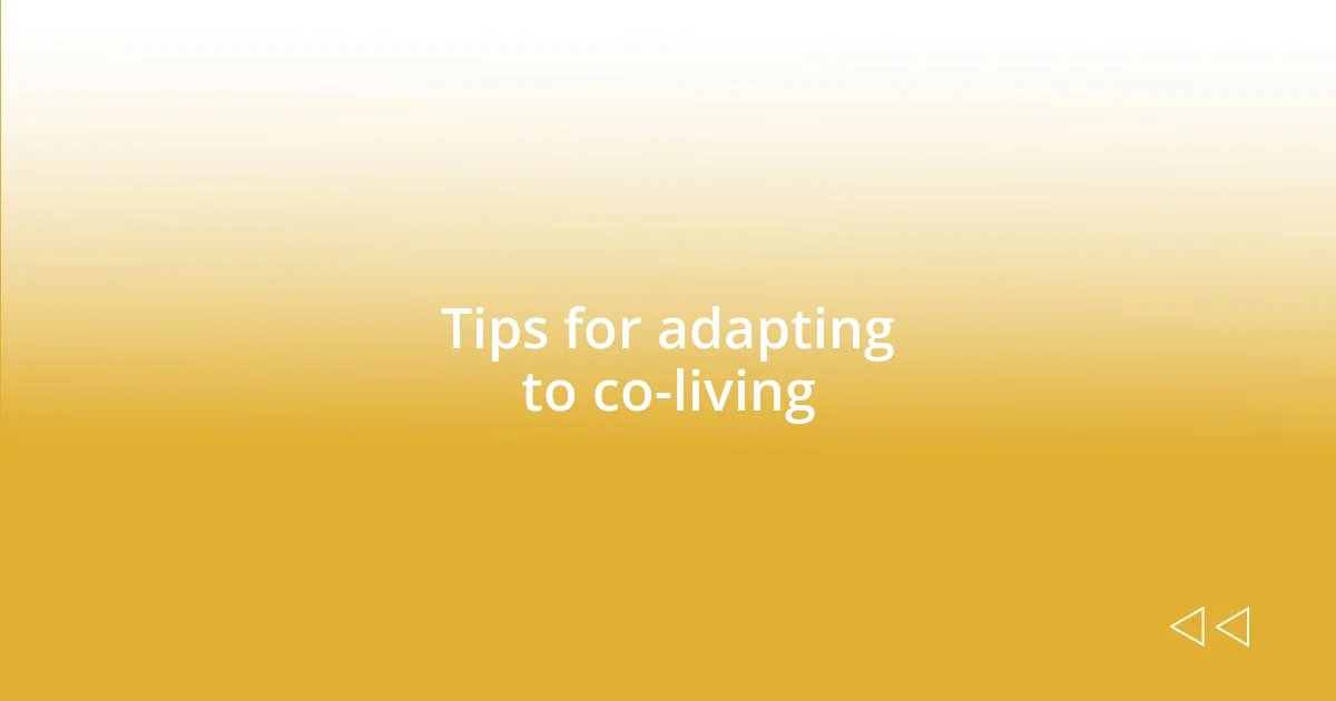Tips for adapting to co-living
