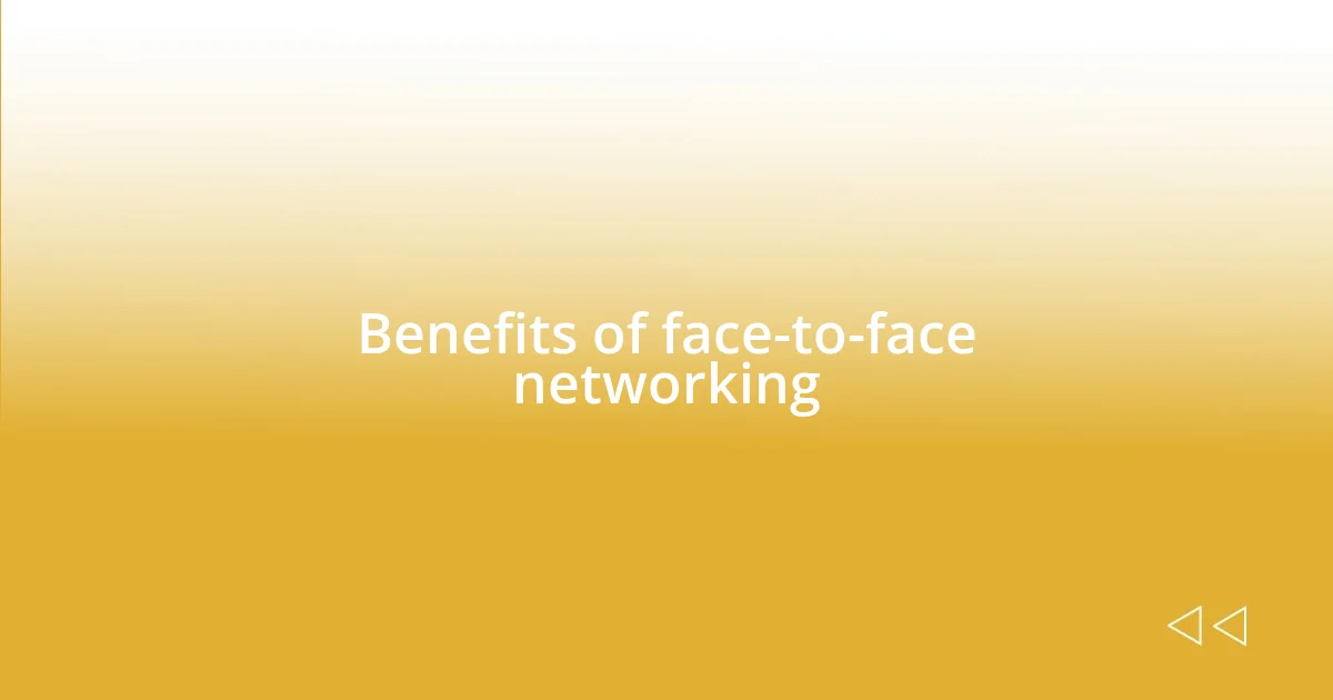 Benefits of face-to-face networking