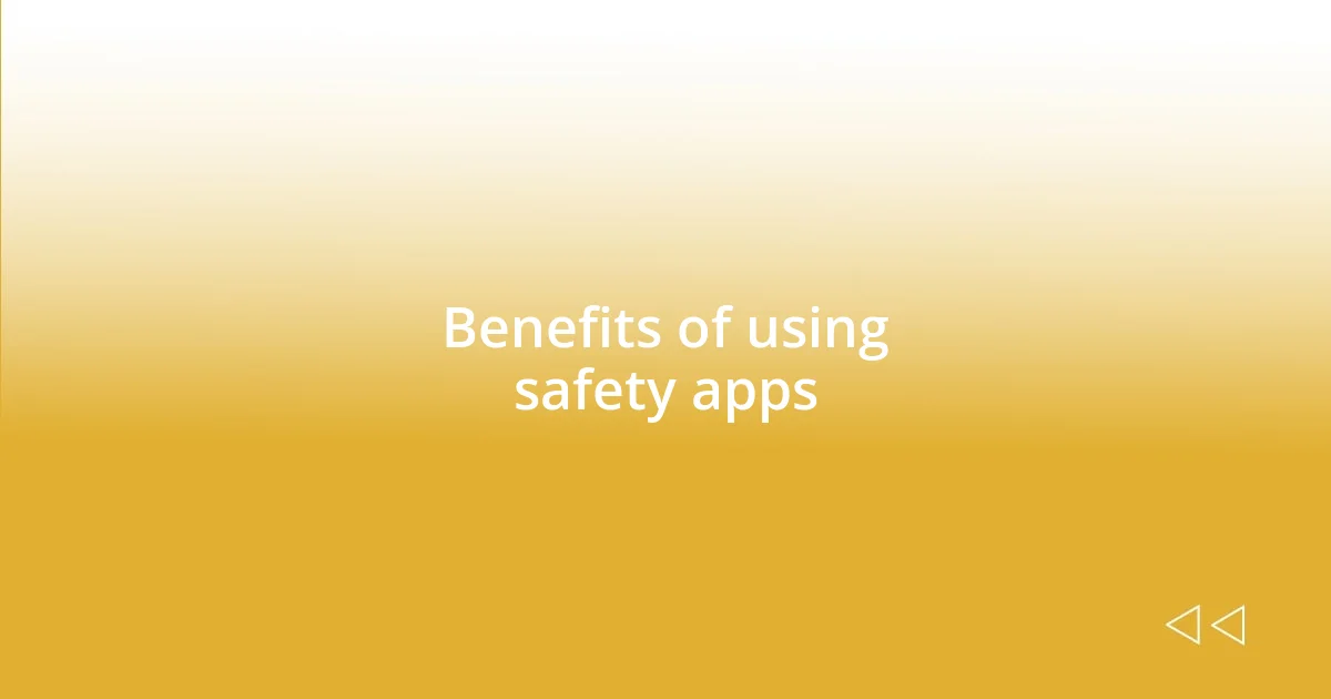 Benefits of using safety apps