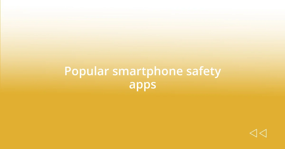 Popular smartphone safety apps