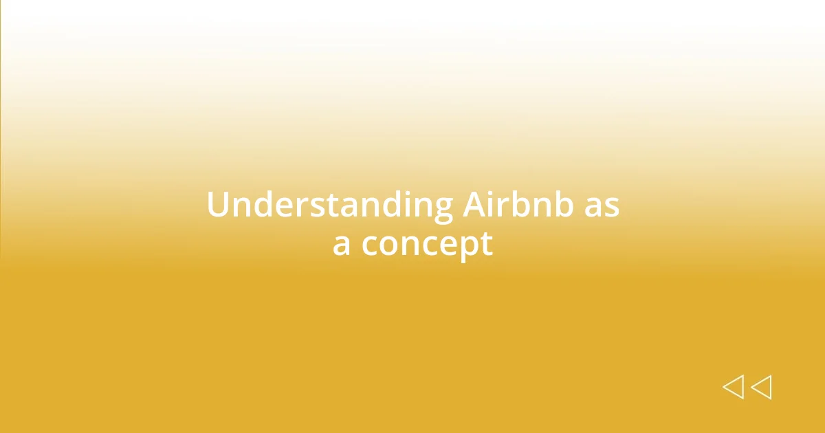 Understanding Airbnb as a concept
