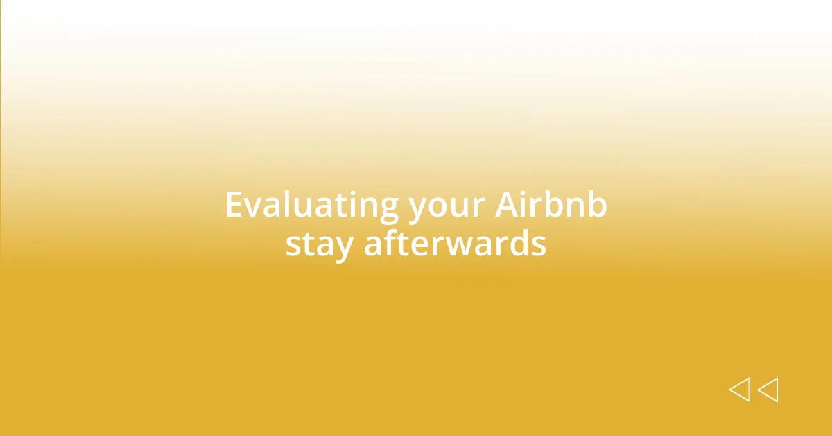 Evaluating your Airbnb stay afterwards
