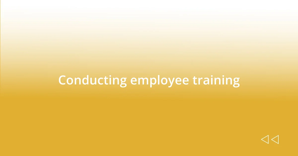 Conducting employee training