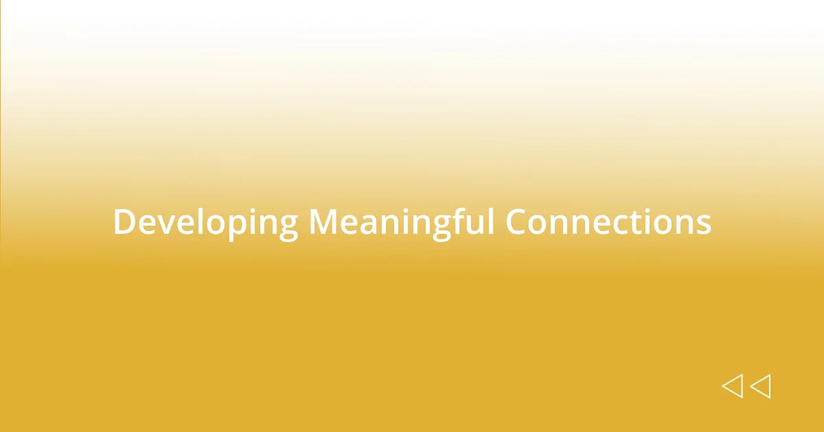 Developing Meaningful Connections