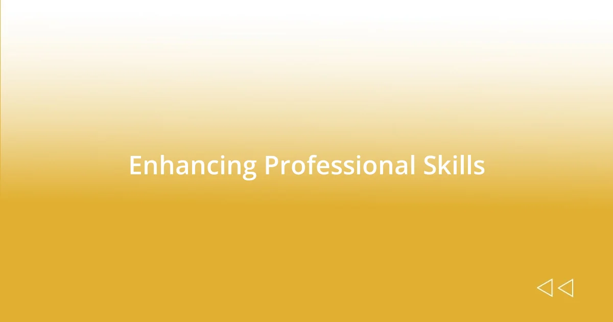 Enhancing Professional Skills