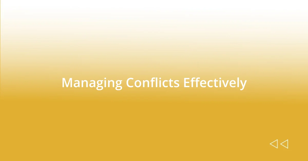 Managing Conflicts Effectively