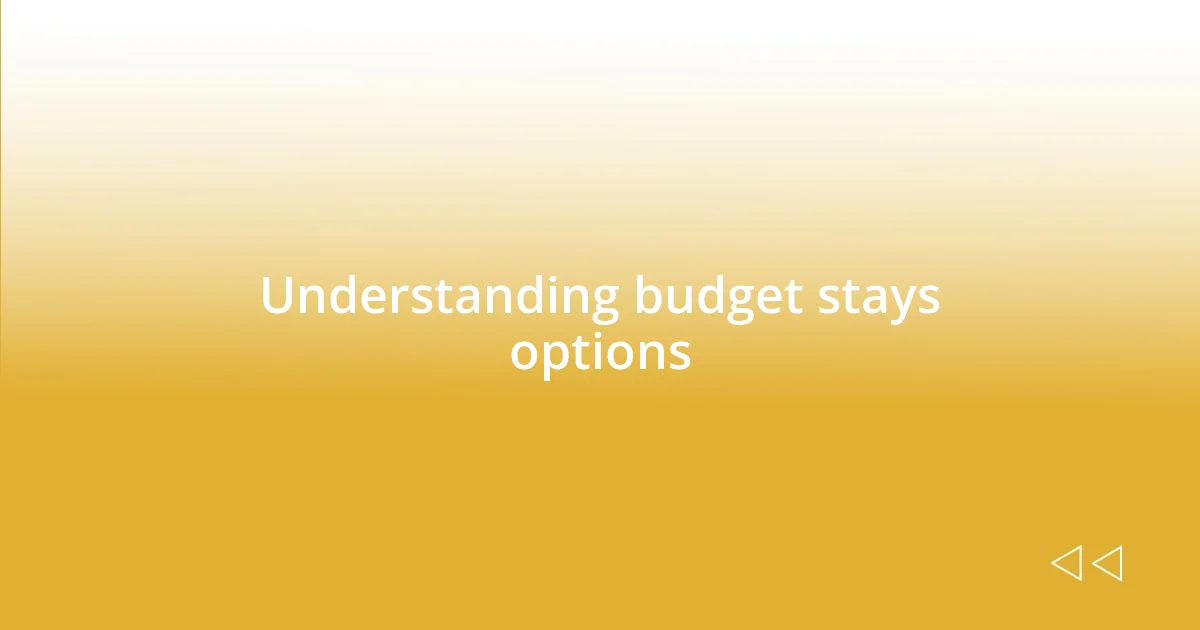 Understanding budget stays options