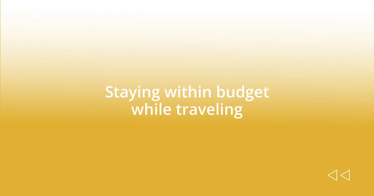 Staying within budget while traveling