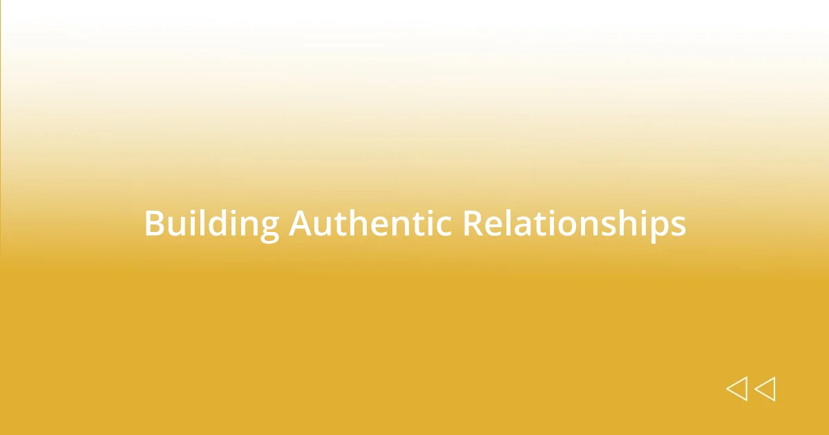 Building Authentic Relationships