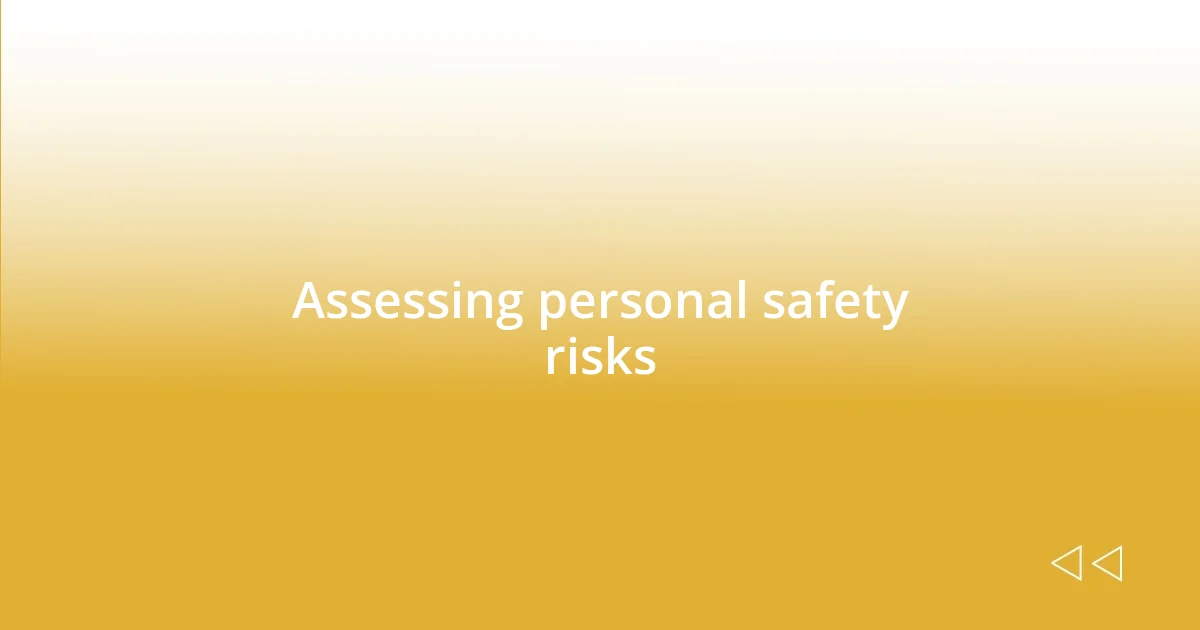 Assessing personal safety risks