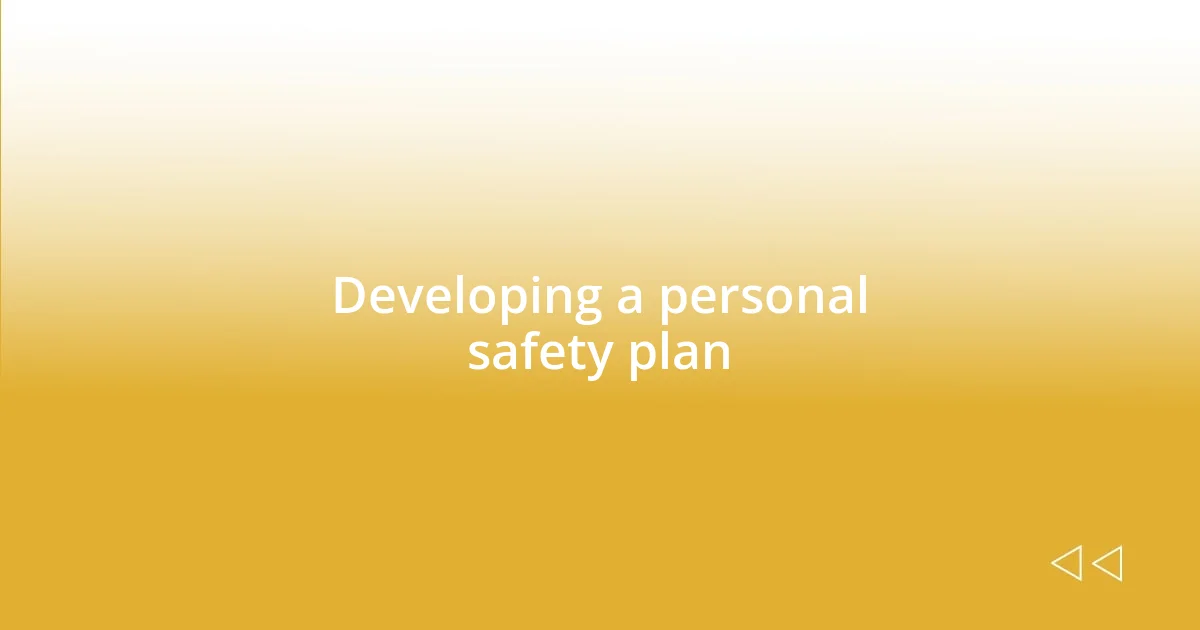 Developing a personal safety plan