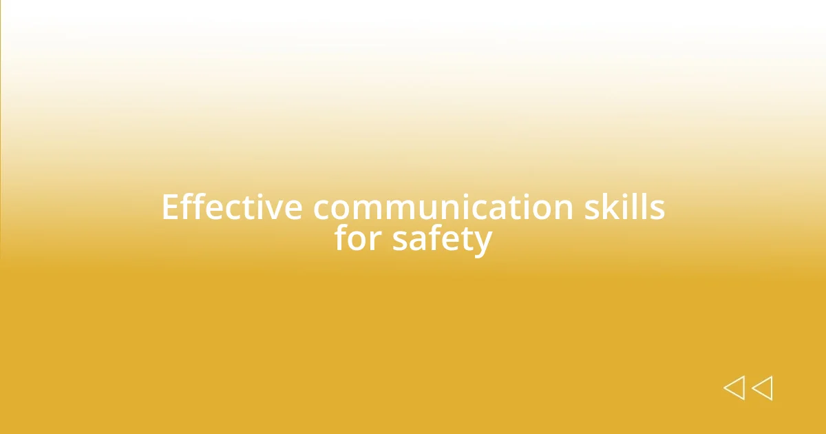 Effective communication skills for safety